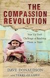 The Compassion Revolution: How God Can Use You to Meet the World's Greatest Needs