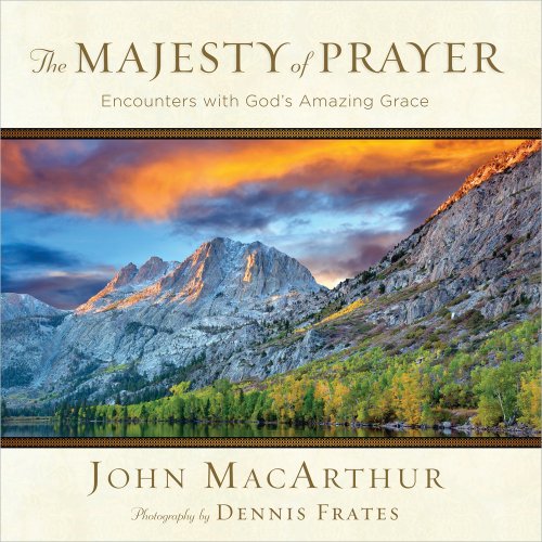 The Majesty of Prayer: Encounters with God's Amazing Grace book cover