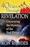 40 Days Through Revelation Uncovering The Mystery Of The End Times