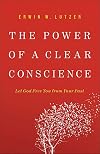 The Power of a Clear Conscience: Let God Free You from Your Past