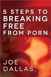 Five Steps to Breaking Free from Porn