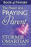 The Power Of A Praying Parent Book Of Prayers