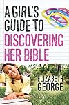 A Girl's Guide to Discovering Her Bible