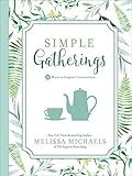Simple Gatherings 50 Ways To Inspire Connection Inspired Ideas