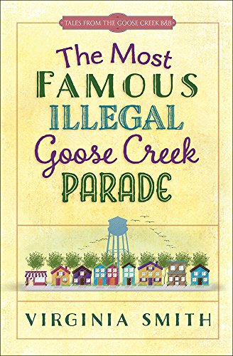 The Most Famous Illegal Goose Creek Parade book cover