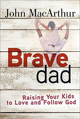 Brave Dad: Raising Your Kids to Love and Follow God cover