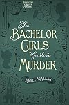 The Bachelor Girl's Guide to Murder