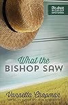What the Bishop Saw (The Amish Bishop Mysteries)