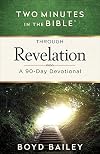 Two Minutes in the Bible&reg; Through Revelation: A 90-Day Devotional