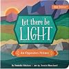 Let There Be Light: An Opposites Primer (Baby Believer)