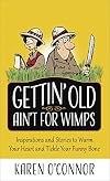 Gettin' Old Ain't for Wimps