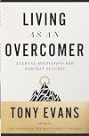 Living as an Overcomer: Eternal Motivation for Earthly Success