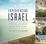 Experiencing Israel Walking With Jesus In The Holy Land