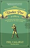 Under Par: Celebrating Life's Great Moments On and Off the Golf Course