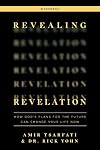 Revealing Revelation Workbook: How God's Plans for the Future Can Change Your Life Now