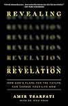 Revealing Revelation: How God's Plans for the Future Can Change Your Life Now