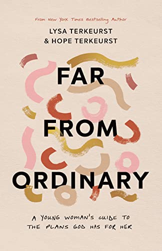 Far from Ordinary: A Young Woman's Guide to the Plans God Has for Her book cover