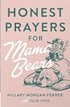 Honest Prayers for Mama Bears