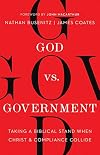 God vs. Government: Taking a Biblical Stand When Christ and Compliance Collide