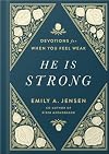 He Is Strong: Devotions for When You Feel Weak