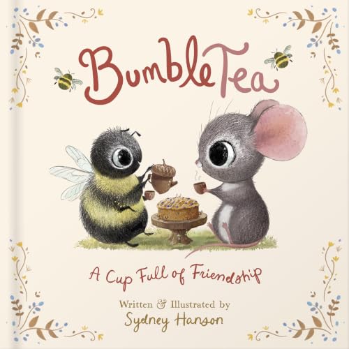 Bumbletea : A Cup Full of Friendship / by Hanson, Sydney