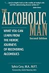 The Alcoholic Man : What You Can Learn from the Heroic Journeys of Recovering Alcoholics