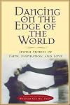Dancing on the Edge of the World : Jewish Stories of Love, Faith, and Inspiration