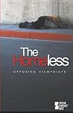 Opposing Viewpoints Series The Homeless Hardcover Edition