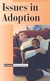 Current Controversies Issues In Adoption Hardcover Edition