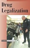 Drug Legalization (Current Controversies)