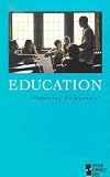 Education: Opposing Viewpoints (2005)