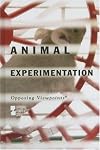 Animal Experimentation: Opposing Viewpoints (2007)