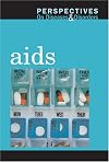 AIDS (Perspectives on Diseases and Disorders)