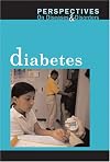 Diabetes (Perspectives on Diseases and Disorders)