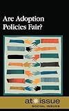 Are Adoption Policies Fair At Issue Series