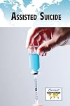 Assisted Suicide (Current Controversies) (2009)