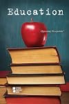 Education: Opposing Viewpoints (2009)
