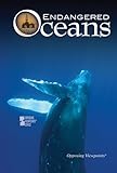 Endangered Oceans Opposing Viewpoints