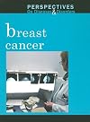 Breast Cancer (Perspectives on Diseases and Disorders)