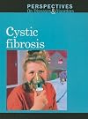 Cystic Fibrosis (Perspectives on Diseases & Disorders)