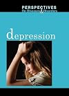 Depression (Perspectives on Diseases and Disorders)