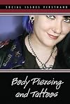Body Piercing and Tattoos (Social Issues Firsthand)