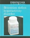 ADHD (Perspectives on Diseases & Disorders)