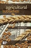 Agricultural Subsidies Opposing Viewpoints