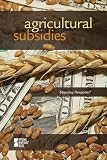 Agricultural Subsidies Opposing Viewpoints