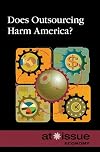 Does Outsourcing Harm America? (At Issue: Economy)
