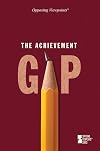 The Achievement Gap: Opposing Viewpoints (2010)