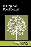 Is Organic Food Better At Issue