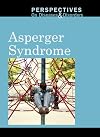 Asperger Syndrome (Perspectives on Diseases and Disorders)