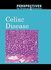 Celiac Disease (Perspectives on Diseases and Disorders)